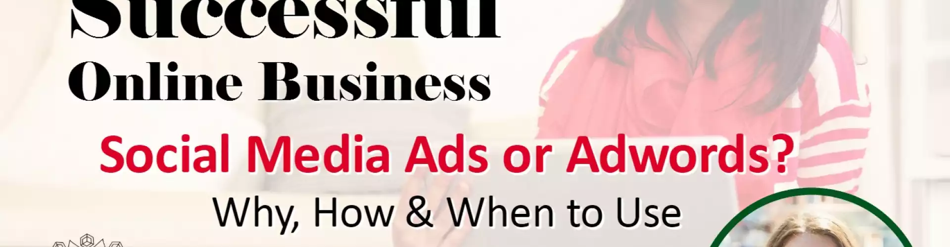 Social Media Ads or Adwords? with Michelle Evans - Online Class by The Wellness Universe